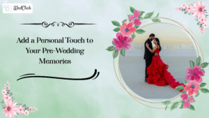 Personal Touch to Every Pre Wedding Frame