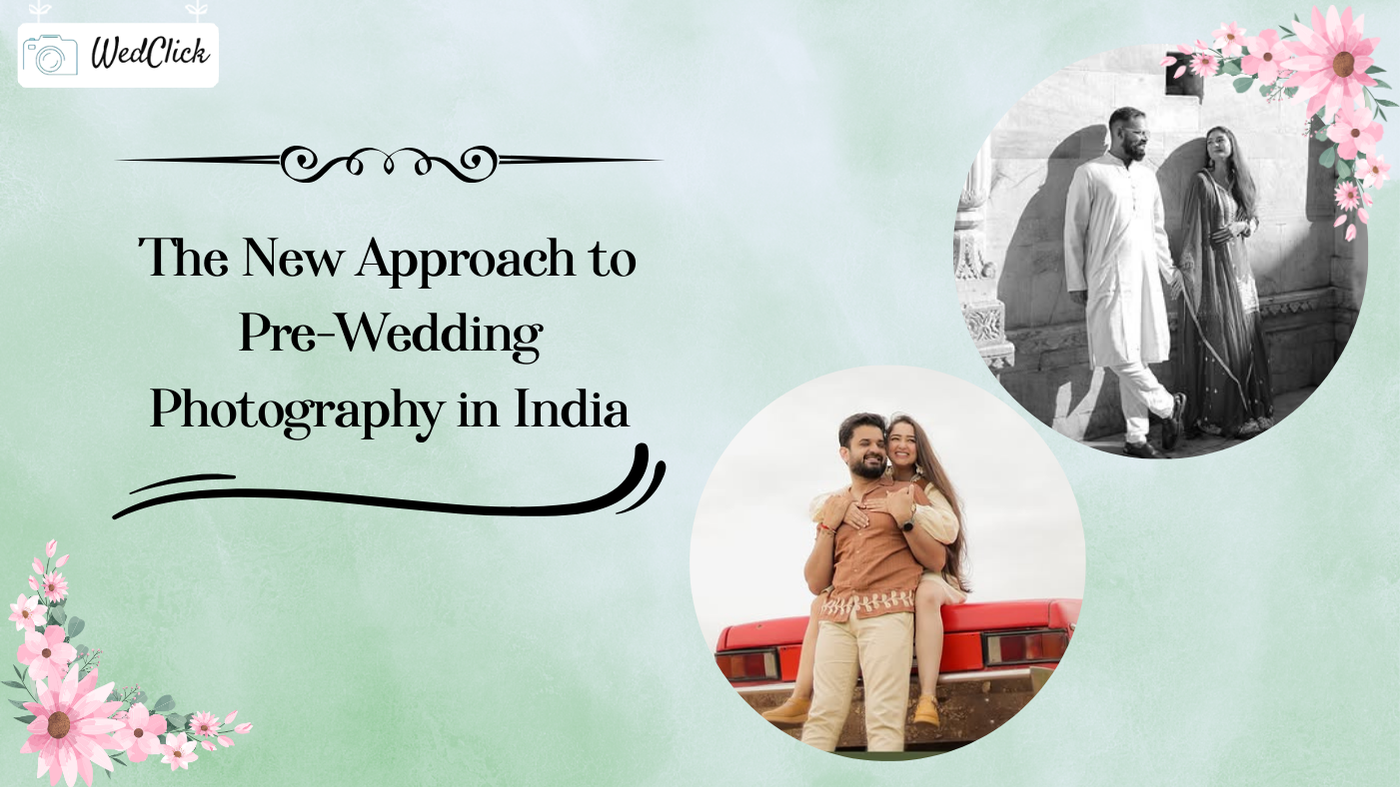 The New Approach to Pre Wedding Photography in India 1
