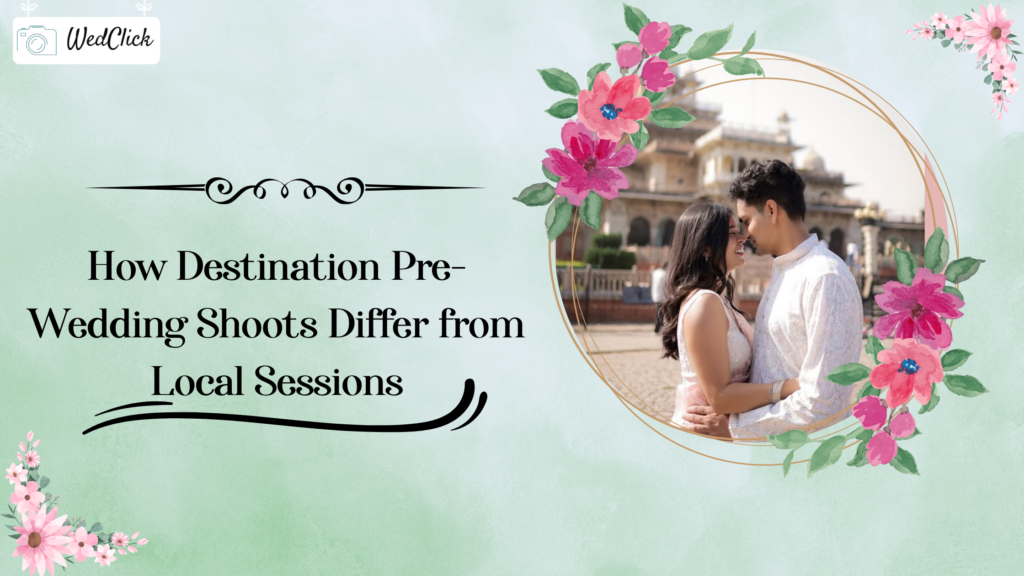 Destination Pre-Wedding Shoots