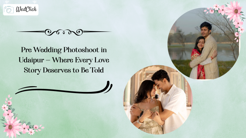 Pre Wedding Shoot in Udaipur